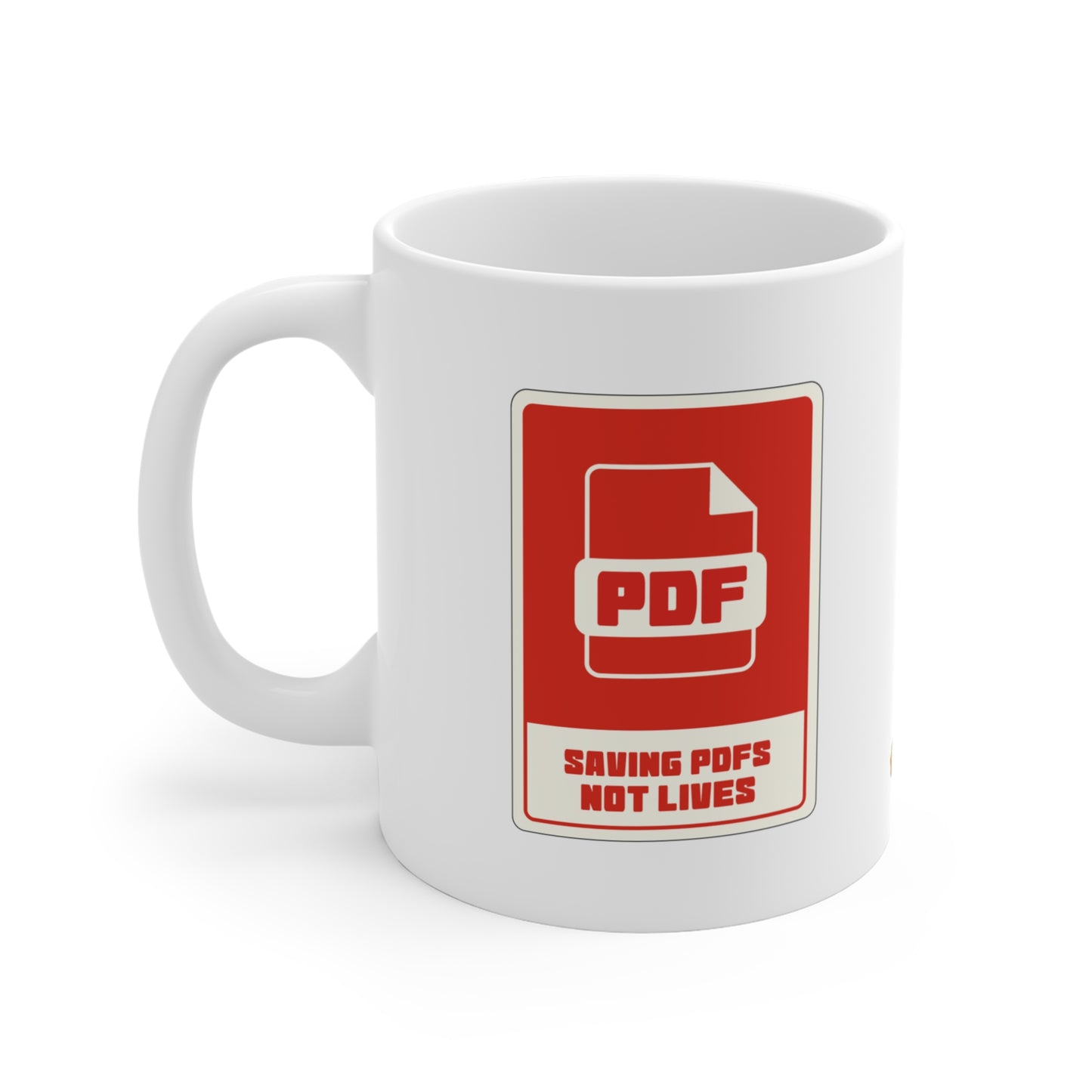 Saving PDFs Not Lives Mug 11oz